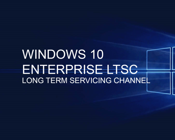 Всё о Windows 10 LTSC Enterprise 2019